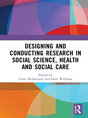 cover image of Designing and Conducting Research in Social Science, Health and Social Care